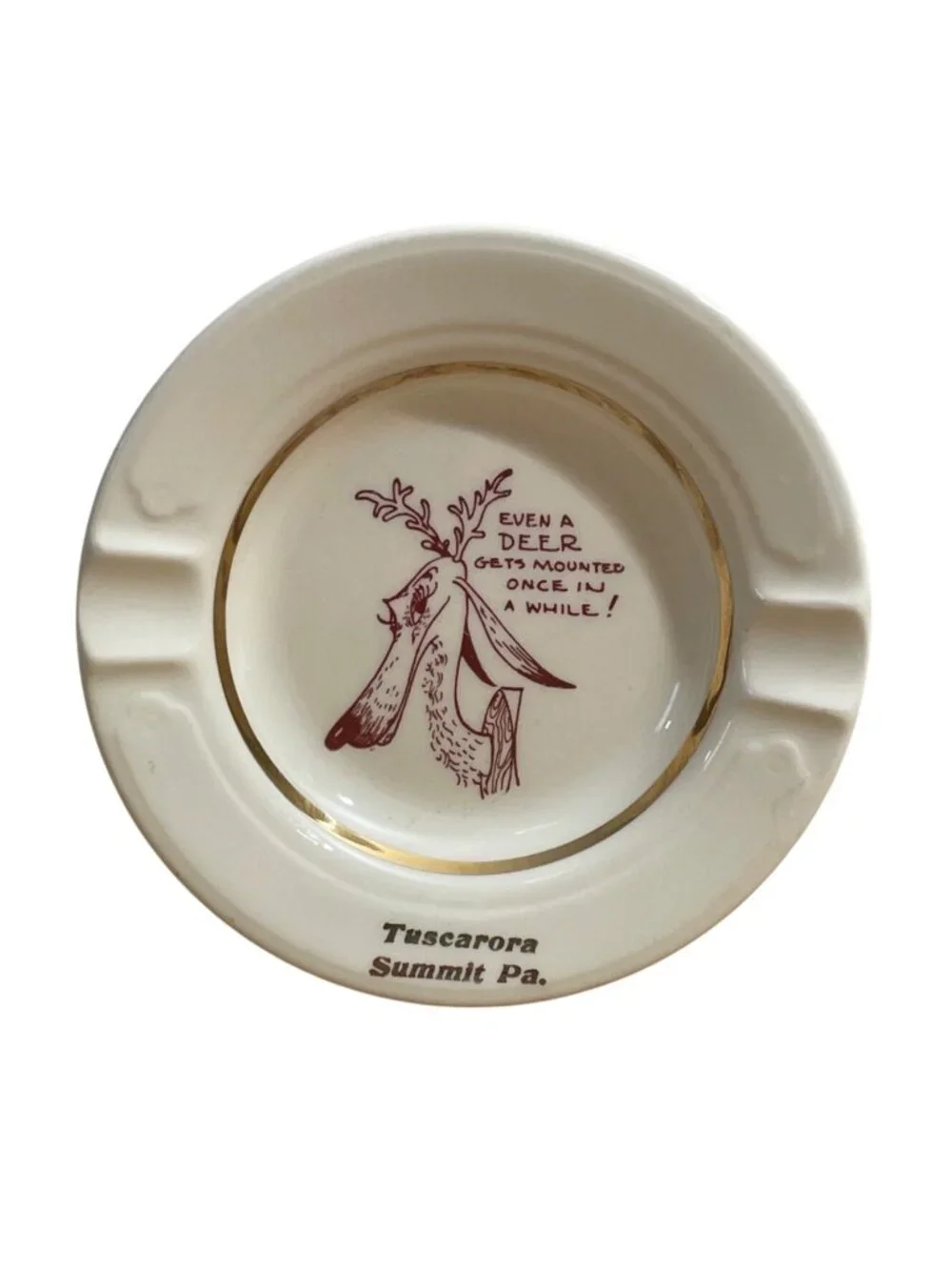 Vintage Tuscarora Summit Pa Ceramic Ashtray w Deer Humor Gold Trim 5 Inch